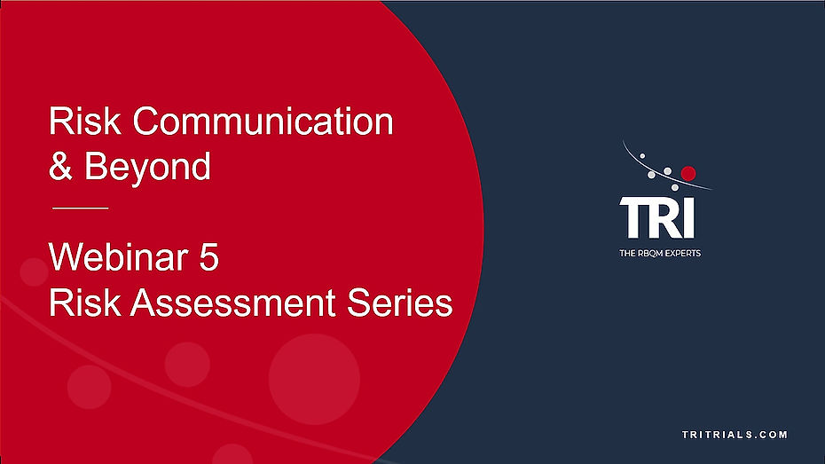 Risk Assessment Series - Webinar 5 - Risk Communication and Beyond